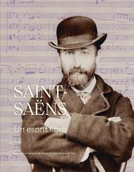 saint saens un esprit libre